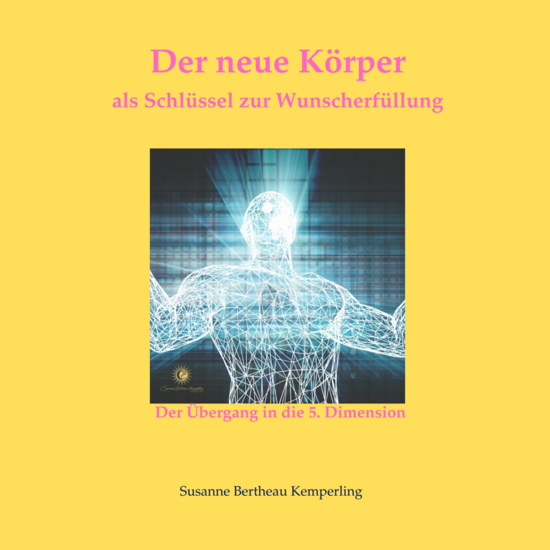 Der neue Körper - Übergang in die 5. Dimension - Hörbuch